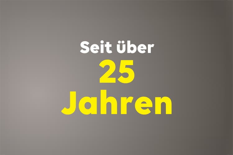 Seit über 25 Jahren